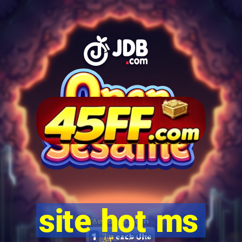 site hot ms